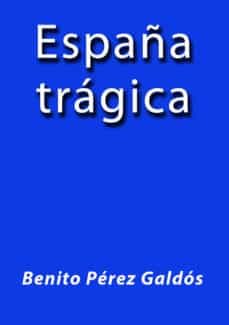 españa tragica (ebook)-j. borja-benito perez galdos-cdlap00001499
