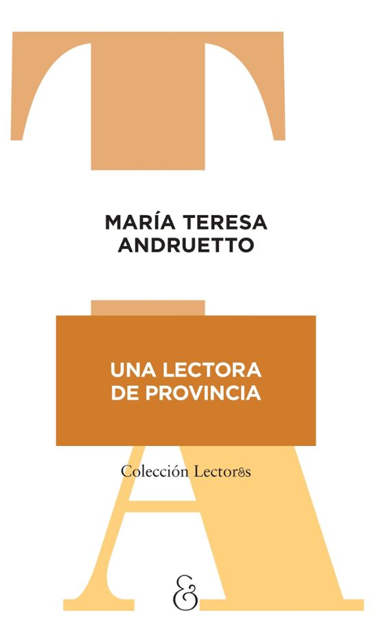 Portada de UNA LECTORA DE PROVINCIA de ANDRUETTO MARIA TERESA