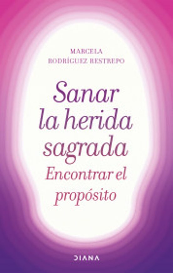 Portada de Sanar La Herida Sagrada, Encontrar El Propósito