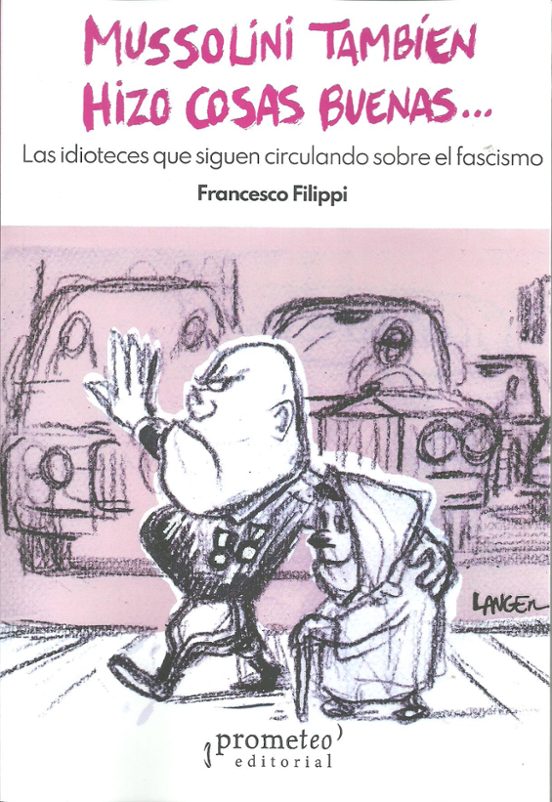 Portada de MUSSOLINI TAMBIEN HIZO COSAS BUENAS