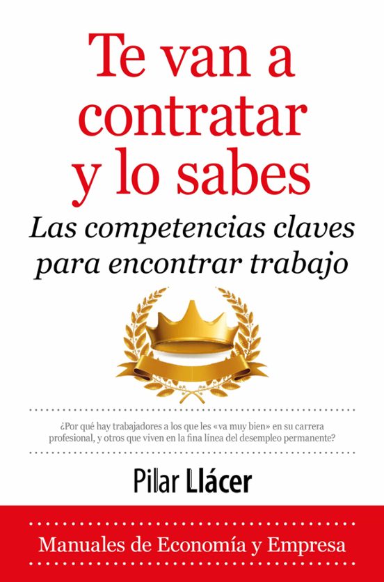 Te van a contratar y lo sabes: las competencias claves para encontrar trabajo