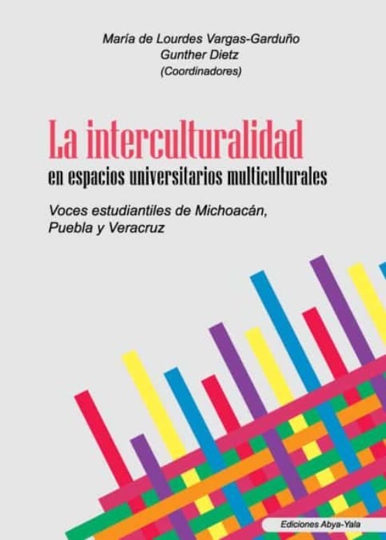 Portada de La interculturalidad en espacios universitarios multiculturales. ces estudiantiles de Michoacán, Puebla y Veracruz, México