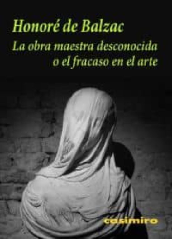 Portada de LA OBRA MAESTRA DESCONOCIDA O EL FRACASO EN EL ARTE