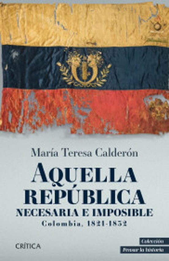 Portada de Aquella república necesaria e imposible. Colombia