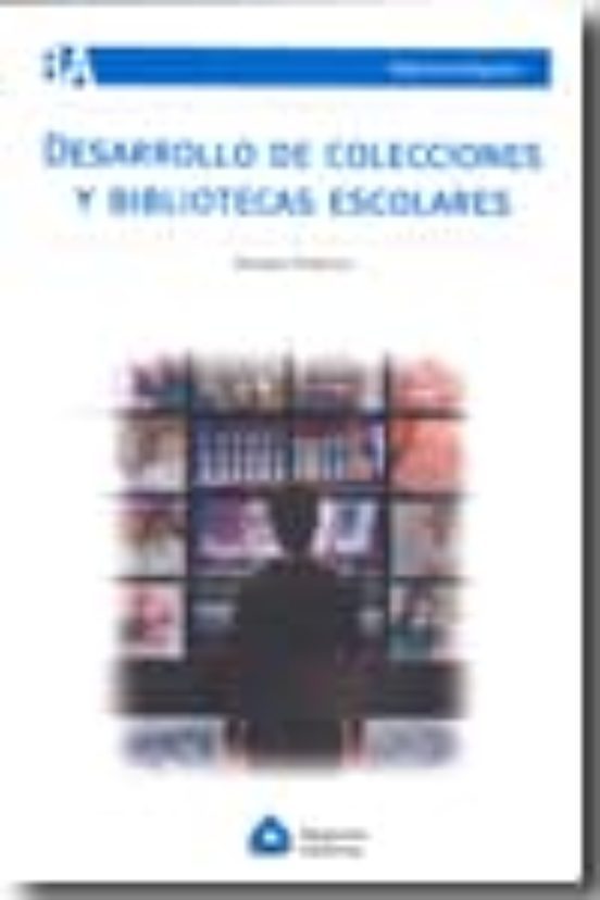Portada de Desarrollo de colecciones y bibliotecas escolares: de la teoría a la práctica