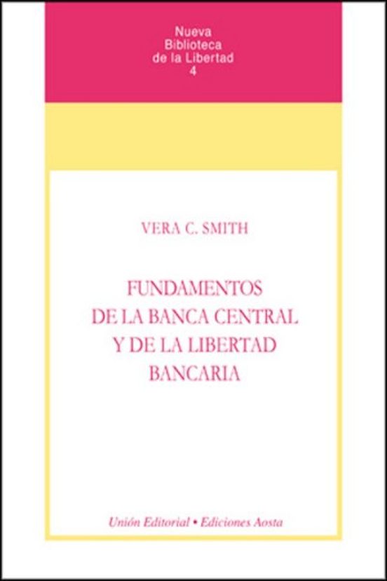 Portada de Fundamentos De La Banca Central Y De La Libertad