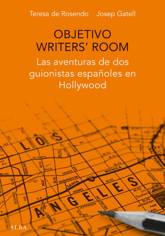 Portada de OBJETIVO WRITER S ROOM: LAS AVENTURAS DE DOS GUIONISTAS ESPANOLES EN HOLLYWOOD