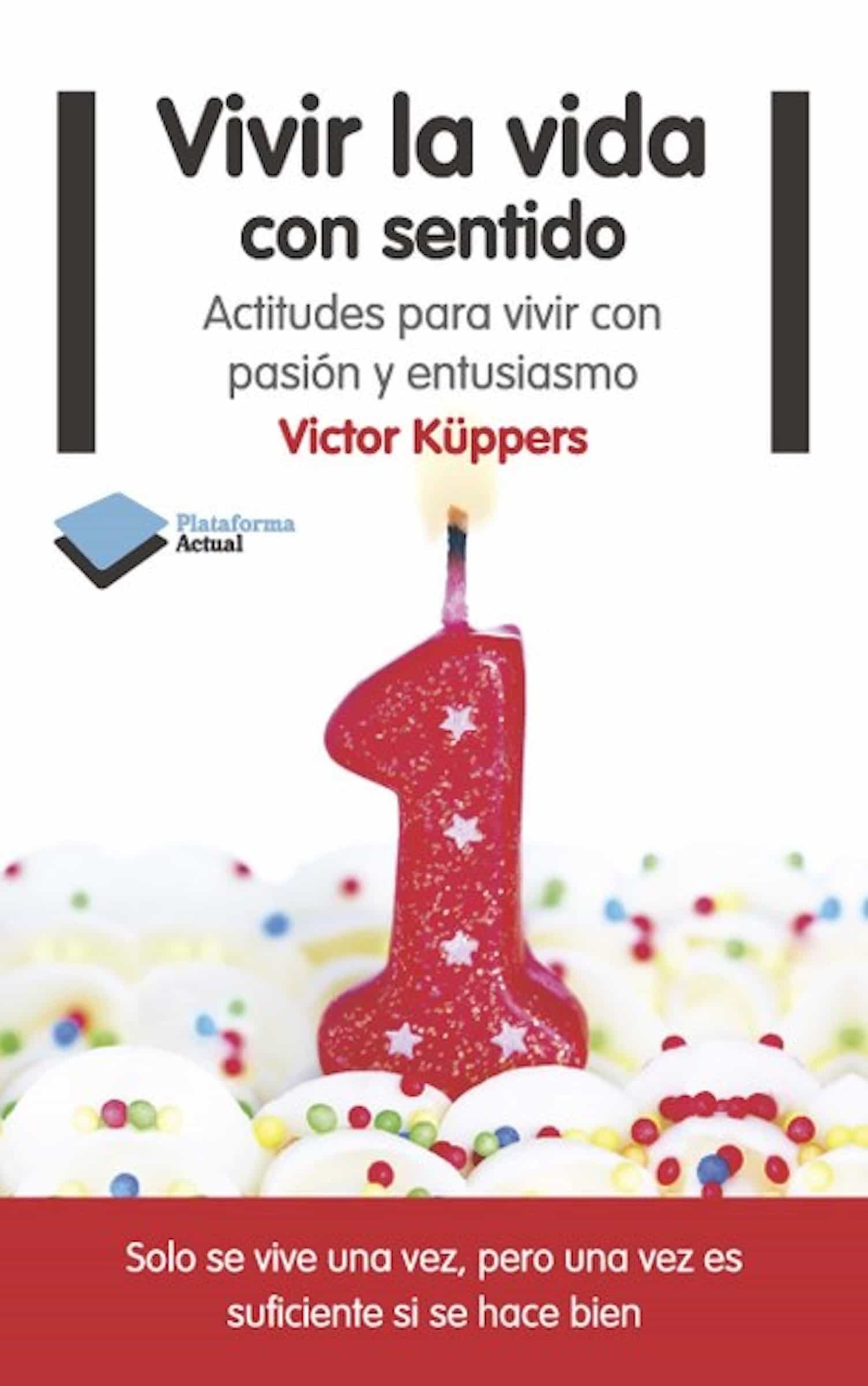 Vivir La Vida Con Sentido por Victor Kuppers