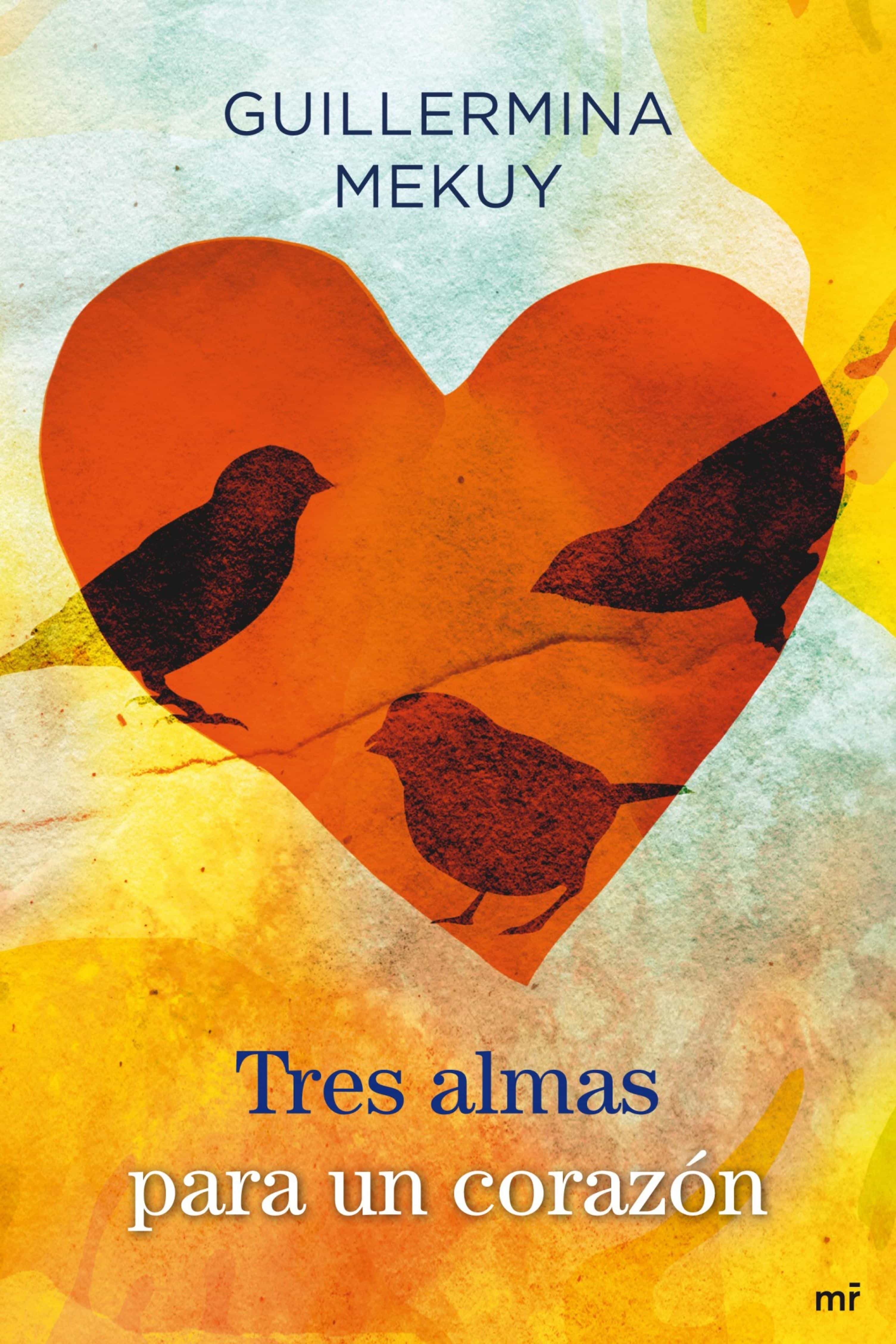 Tres Almas Para Un Corazón por Guillermina Mekuy