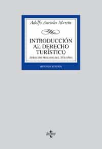 Introduccion Al Derecho Turistico: Derecho Privado Del Turismo por Adolfo Aurioles Martin