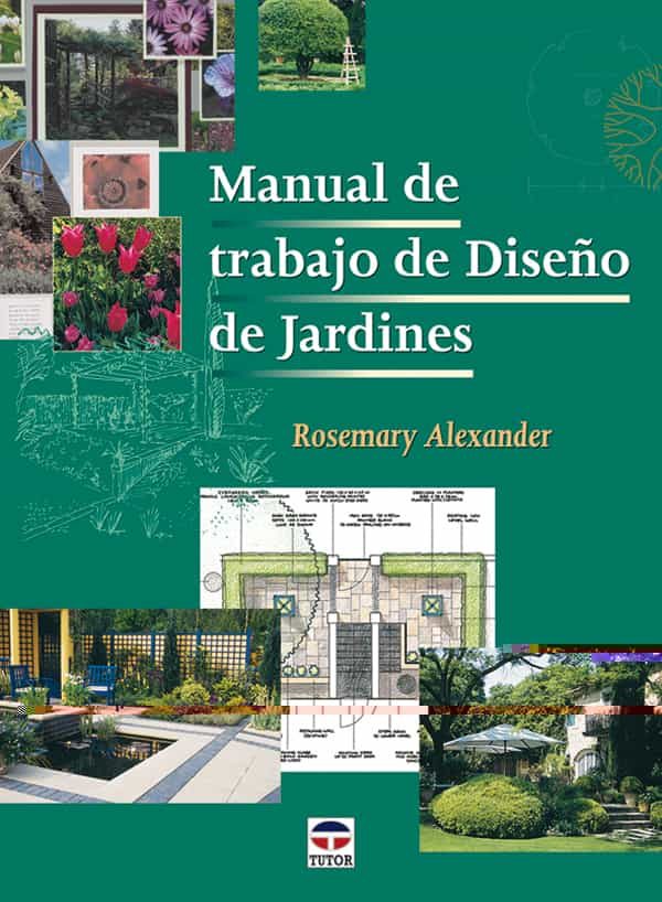 Manual De Trabajo De Diseño De Jardines por Rosemary Alexander