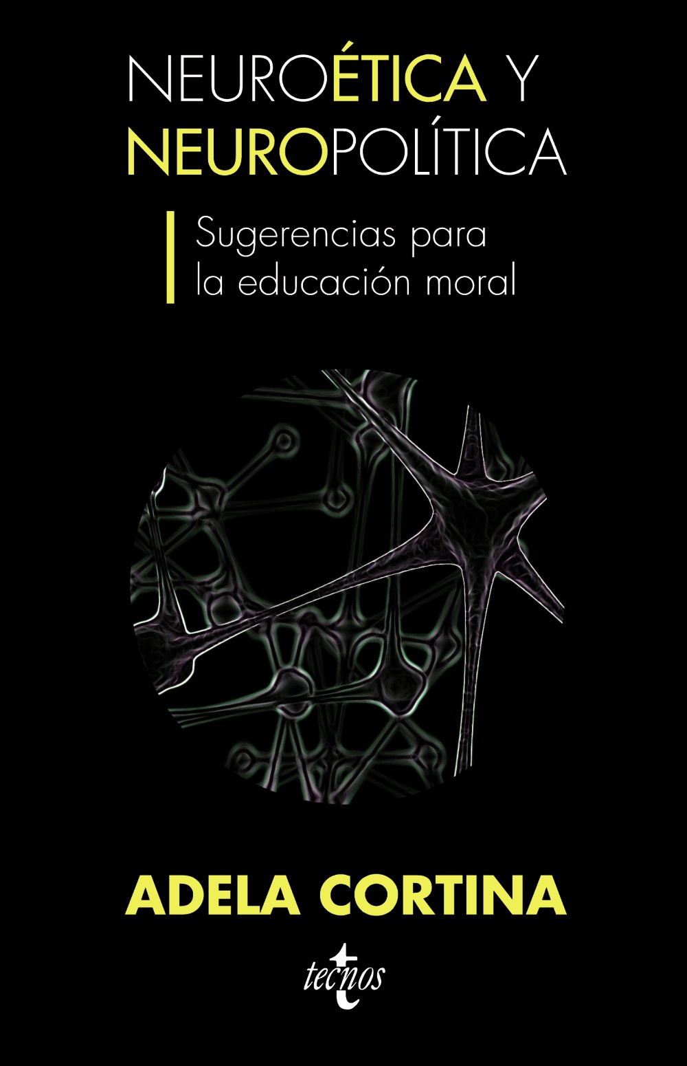 Neuroetica Y Neuropolitica, Sugerencias Para La Educacion Moral por Adela Cortina Orts;
Philippe Beaupre