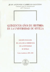 Quinientos Años De Historia De La Universidad De Sevilla (leccion Inaugural Del Aula De La Experiencia De La Universiad De Sevilla. Curso Academico 2005-2006) por Juan Antonio Carrillo Salcedo