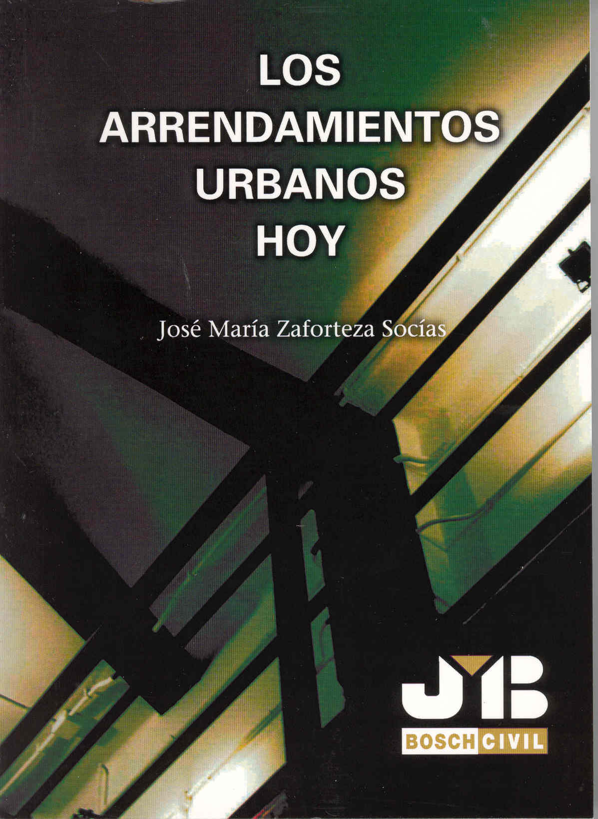 Los Arrendamientos Urbanos Hoy. por Jose Maria Zaforteza Socias