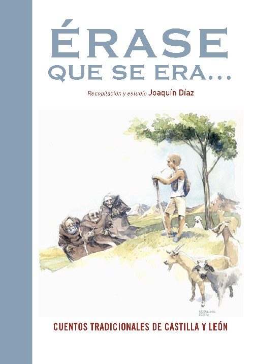 Erase Que Se Era: Cuentos Tradicionales De Castilla Y Leon por Joaquin Diaz