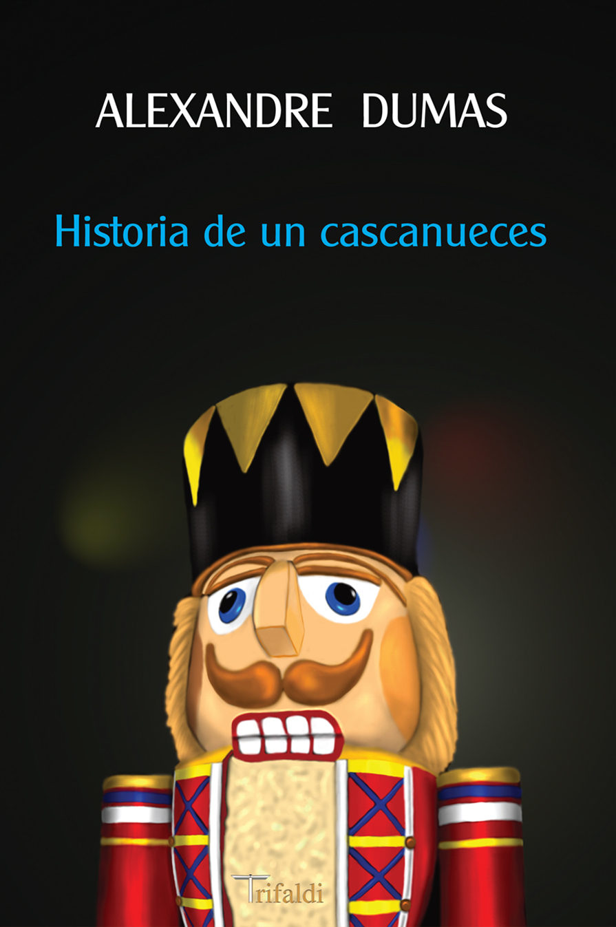 Historia De Un Cascanueces por Alexandre Dumas