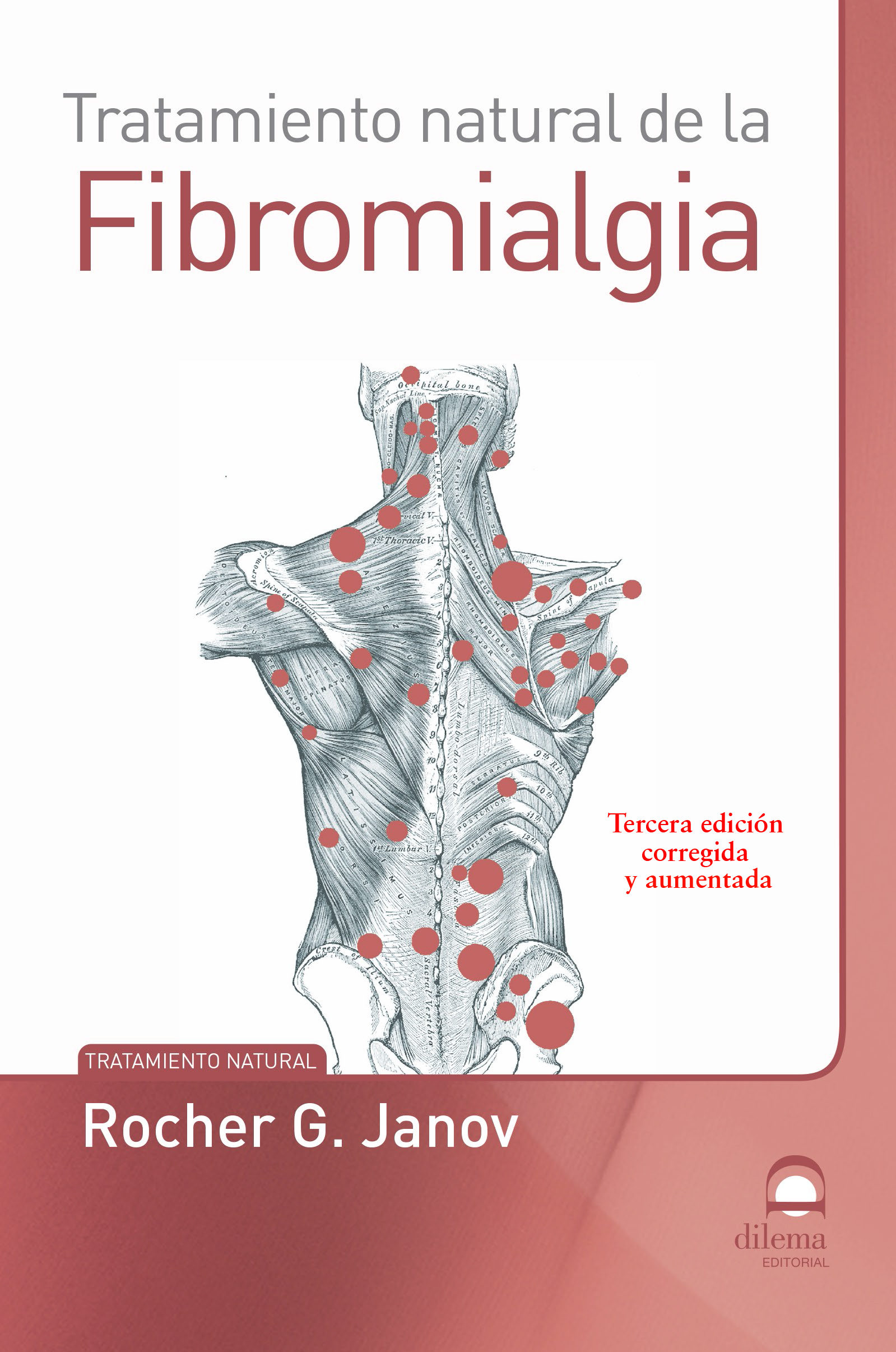Tratamiento Natural De La Fibromialgia (3ª Ed.) por Rocher G. Janov