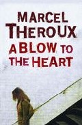 A Blow To The Heart por Marcel Theroux