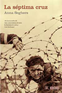 La Septima Cruz por Anna Seghers