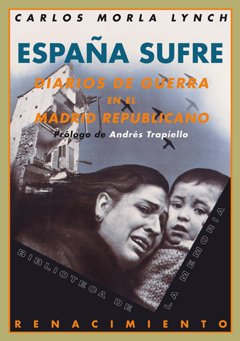 España Sufre: Diarios De Guerra De Un Madrid Republicano por Carlos Morla Lynch