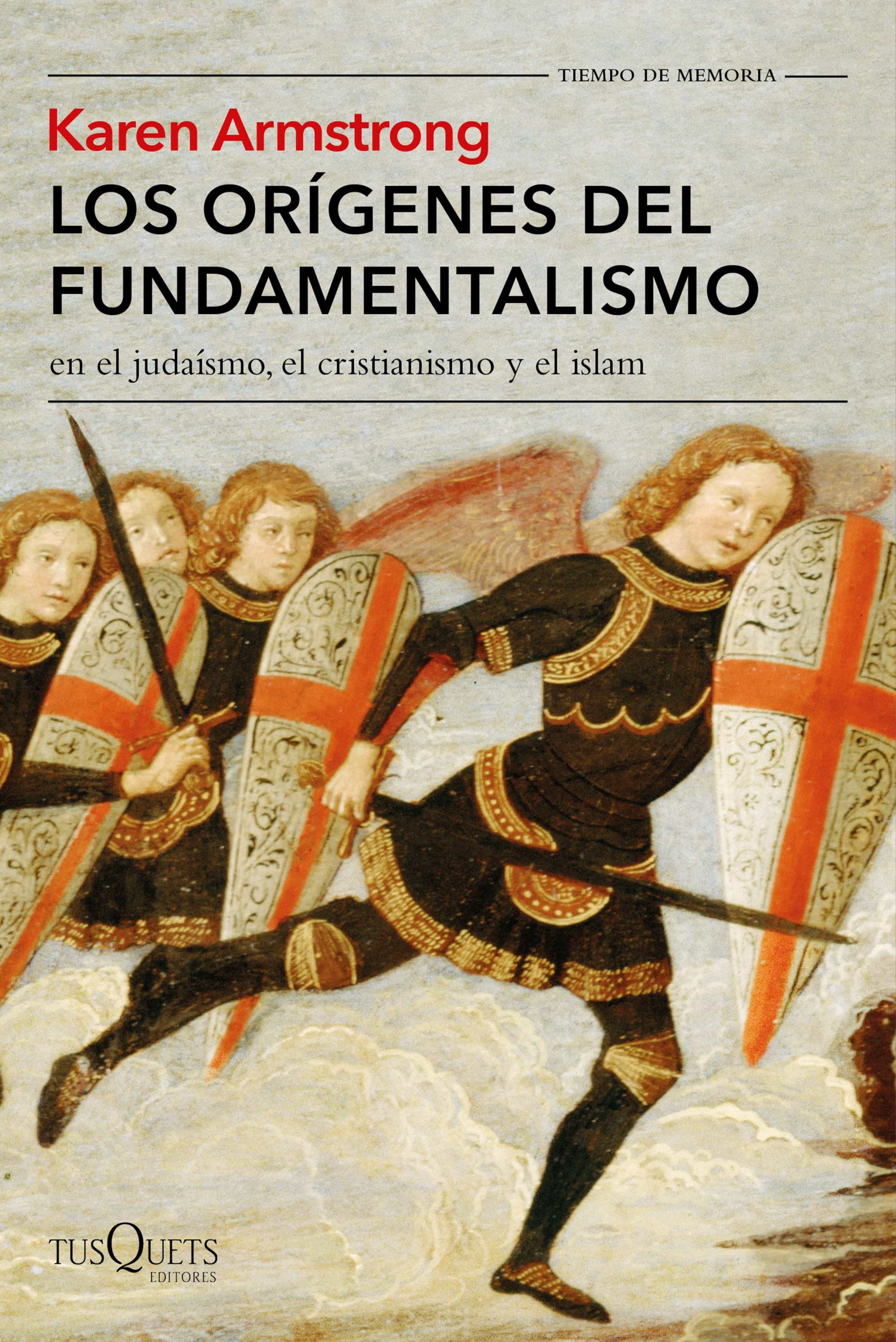Los Orígenes Del Fundamentalismo En El Judaísmo, El Cristianismo Y El Islam por Karen Armstrong