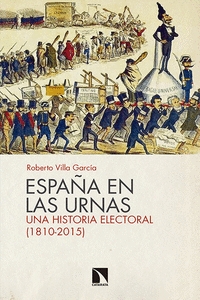 españa en las urnas: una historia electoral (1810-2015)-roberto villa garcia-9788490971529