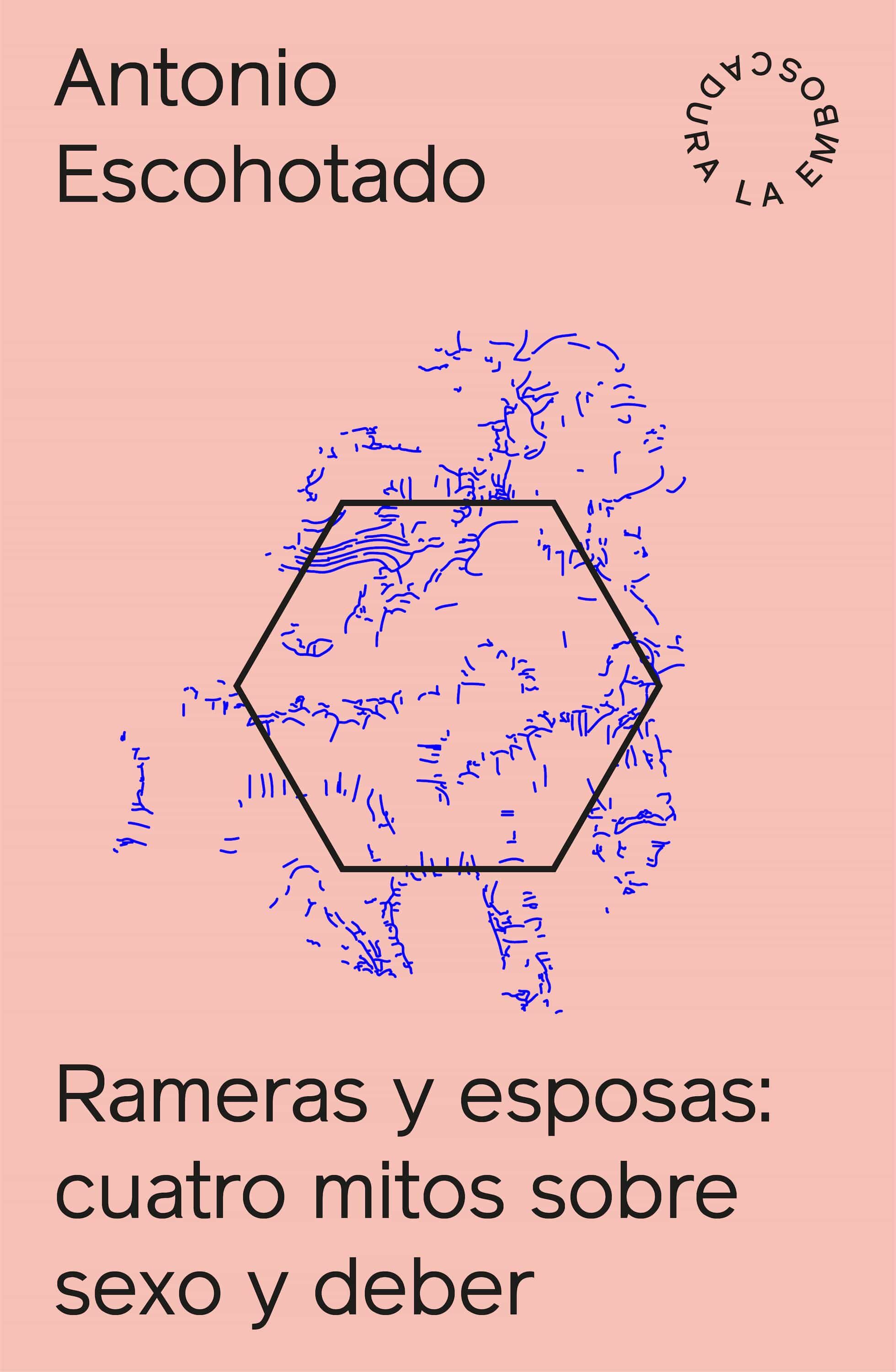 Rameras Y Esposas por Antonio Escohotado