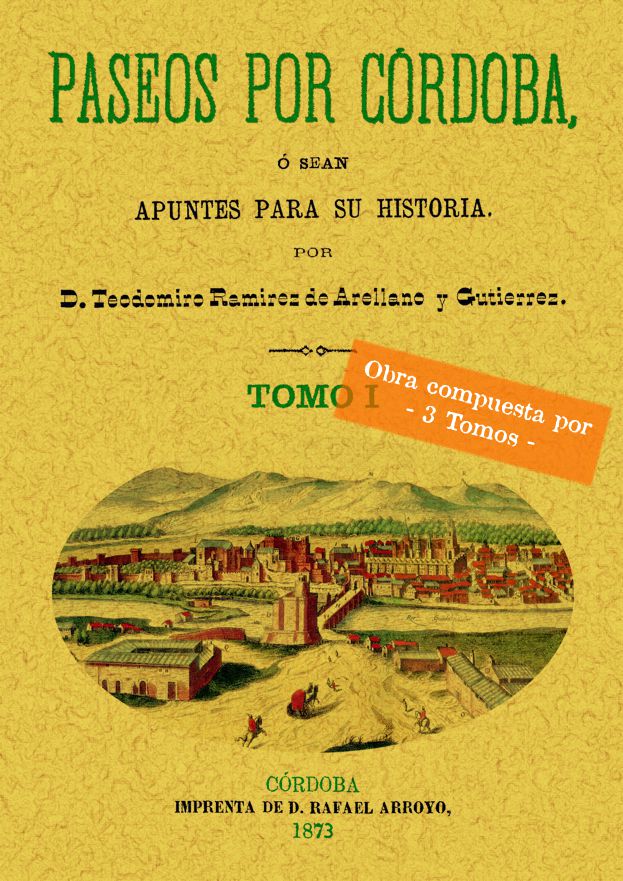 Paseos Por Cordoba O Sea Apuntes Para Su Historia (facsimil) por Teodomiro Ramirez De Arellano