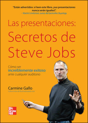 las presentaciones: secretos de steve jobs. como ser increiblemen te exitoso ante cualquier auditorio-carmine gallo-9786071505439