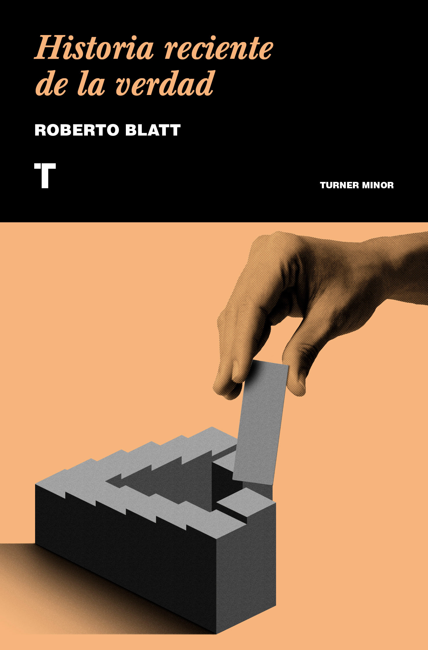 Historia reciente de la verdad. Roberto Blatt