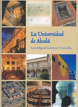 La Universidad De Alcala por Luis Miguel Gutierrez Torrecilla