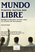 Mundo Libre: Europa Y Estados Unidos Ante La Crisis De Occidente por Timothy Garton Ash epub