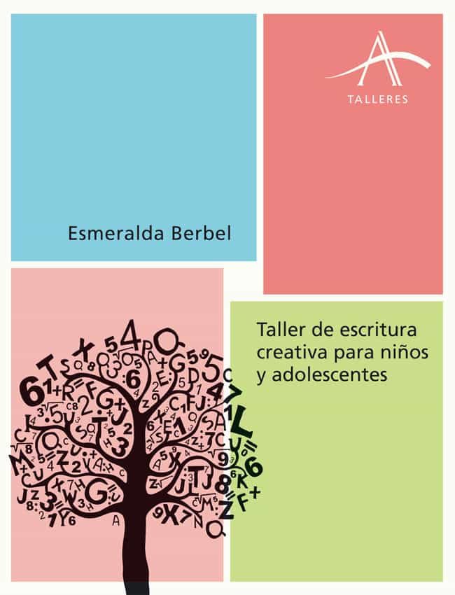 Taller De Escritura Creativa Para Niños Y Adolescentes por Esmeralda Berbel
