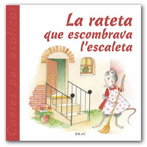 La Rateta Que Escombrava L Escaleta por Francina Gili;
Maria Angels Gardella