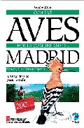 Con Las Aves Por La Comunidad De Madrid: Paisajes, Rutas, Guia De Especies por Javier Rico