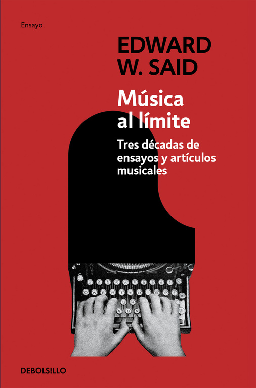 Musica Al Limite: Tres Decadas De Ensayos Y Articulos Musicales por Edward W. Said