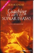 Coaching. El Arte De Soplar Brasas por Leonardo Wolk