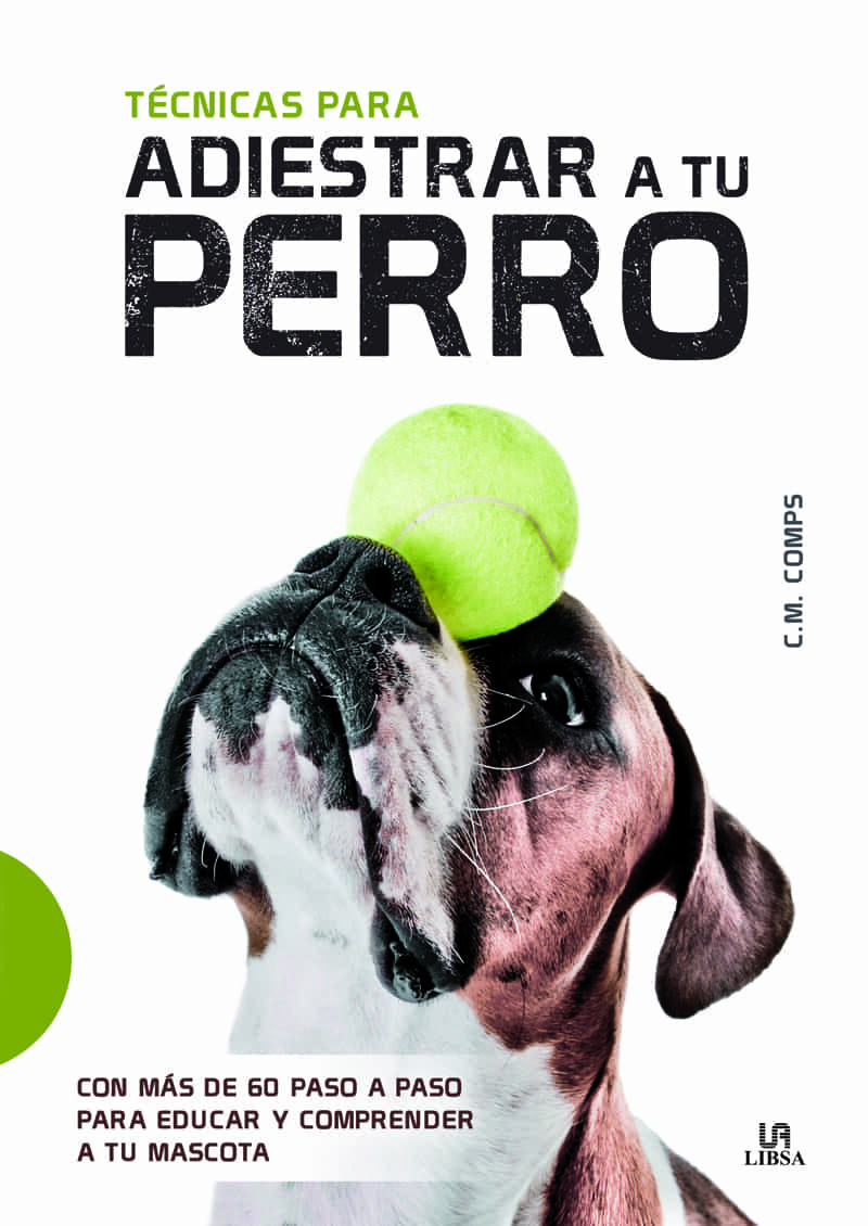 Tecnicas Para Adiestrar A Tu Perro por C. M. Comps