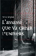 L Assassi Que Va Crear L Univers por Toni Leyva