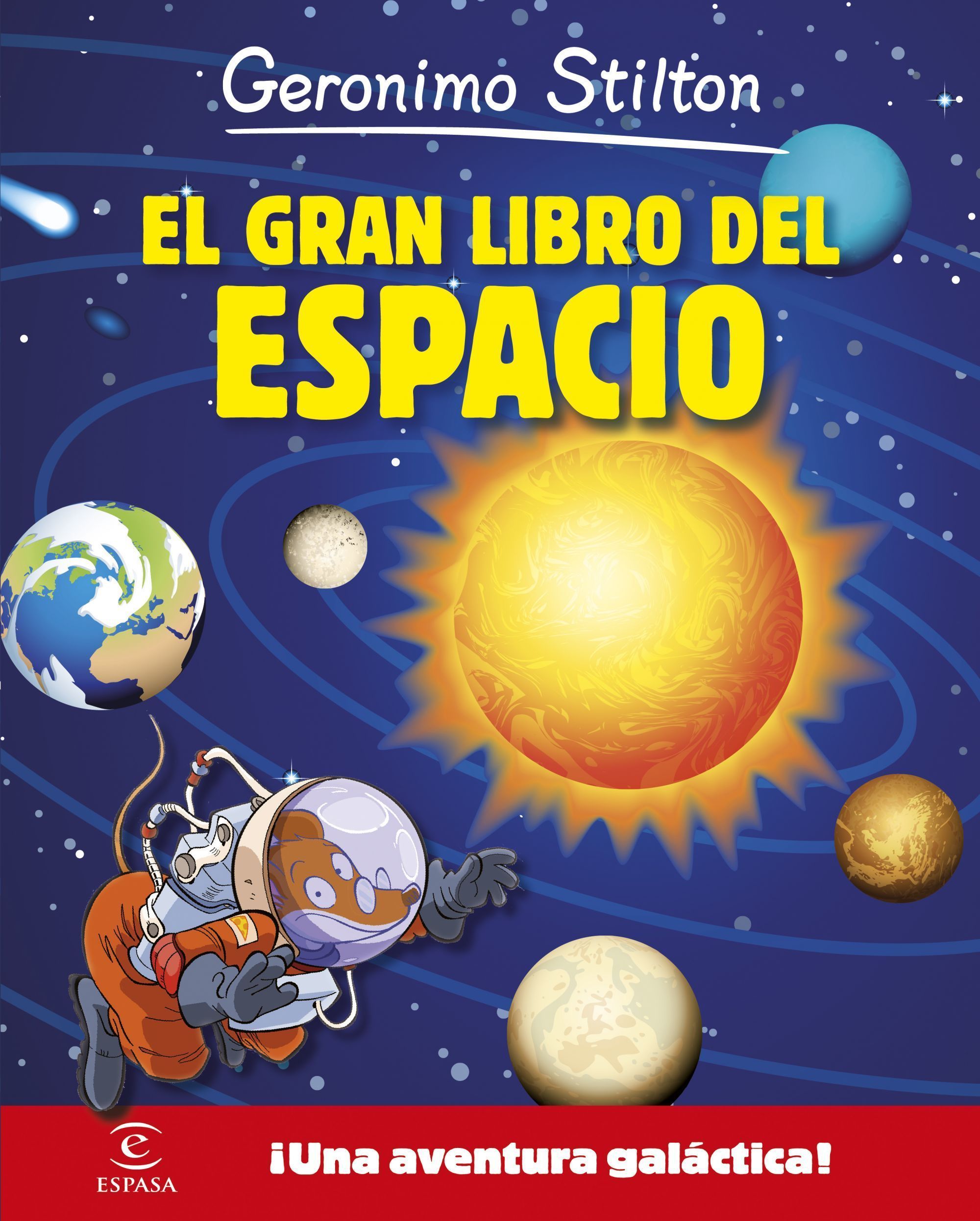 Geronimo Stilton: El Gran Libro Del Espacio por Geronimo Stilton