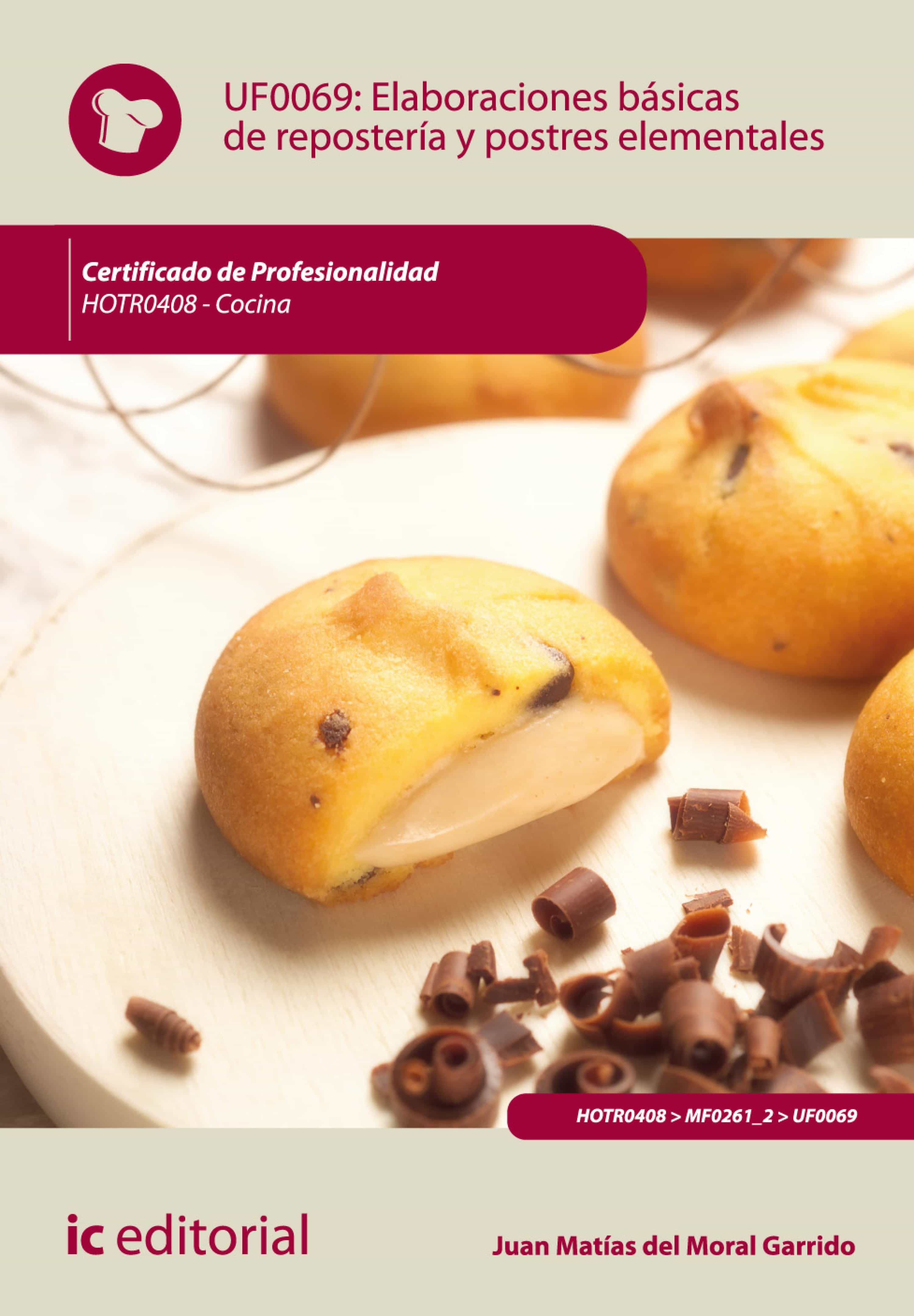 Elaboraciones Básicas De Repostería Y Postres Elementales. Hotr0408 por Juan Matias Del Moral Garrido