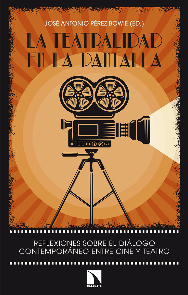 La Teatralidad En La Pantalla por Jose Antonio Perez Bowie