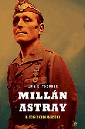 Millan Astray: Legionario por Luis Eugenio Togores Sanchez