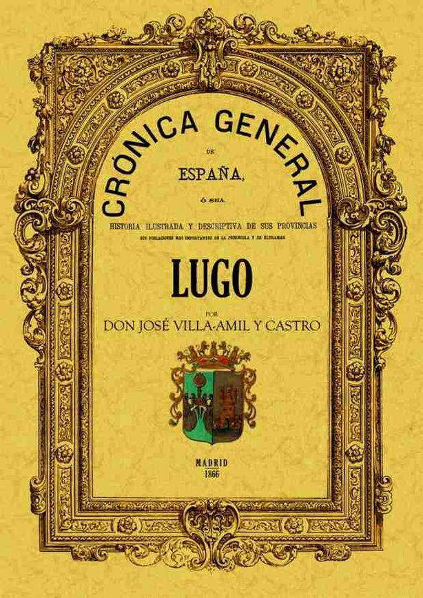 Cronica De La Provincia De Lugo (ed. Facsimil) por Jose Villa-amil Y Castro