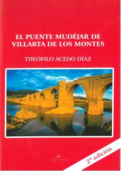 El Puente Mudéjar De Villarta De Los Montes por Theofilo Acedo Diaz