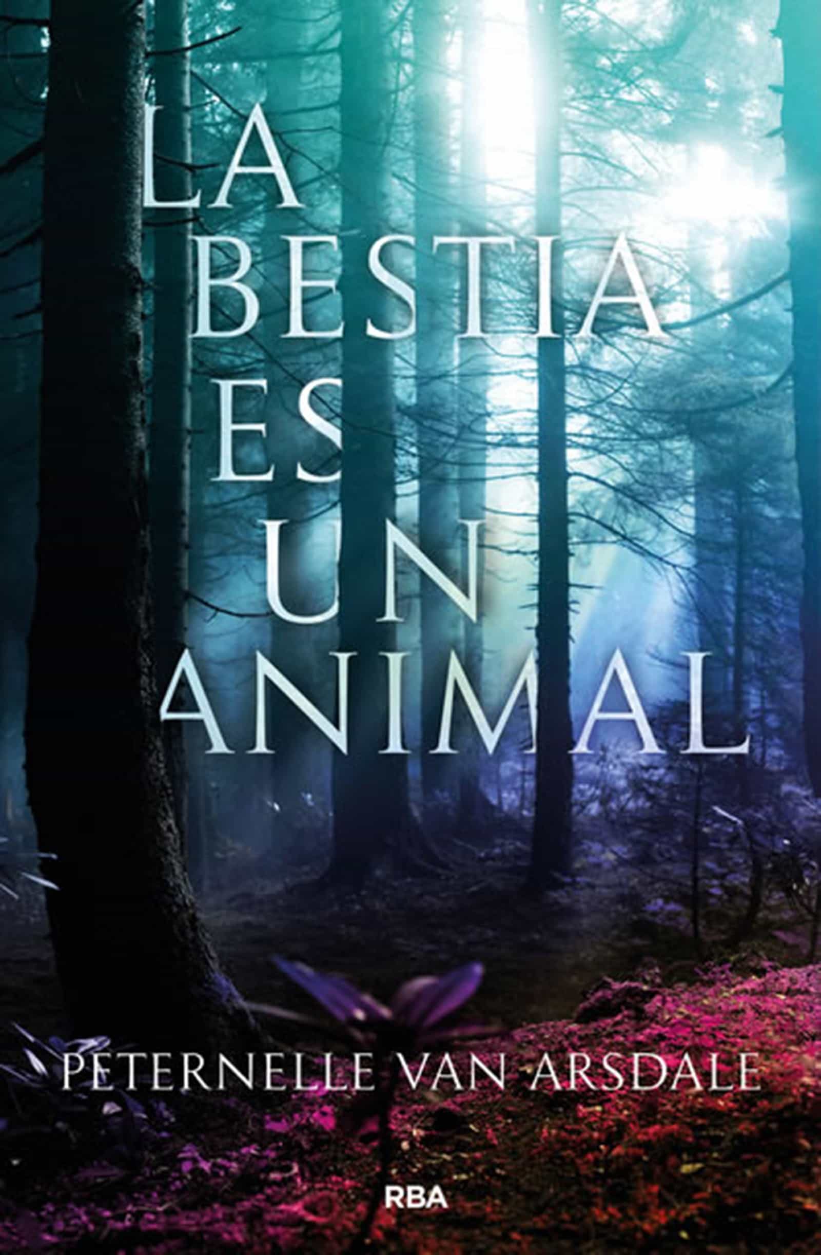La Bestia Es Un Animal por Peternelle Van Arsdale