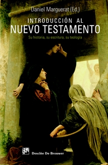 Introduccion Al Nuevo Testamento: Su Historia, Su Escritura, Su T Eologia por Daniel Marguerat