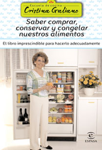 Saber Comprar, Conservar Y Congelar Nuestros Alimentos: El Libro Imprescindible Para Hacerlo Adecuadamente por Cristina Galiano