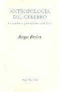 Antropologia Del Cerebro: La Conciencia Y Los Sistemas Simbolic0s por Roger Bartra