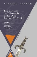 Los Moriscos De Villarrubia De Las Ojos (siglos Xv-xviii) por Trevor J. Dadson